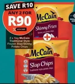 Checkers McCain Traditional Style Frozen Slap/ Skinny Potato Chips offer
