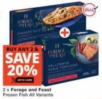 Checkers Forage and Feast Frozen Fish All Variants offer