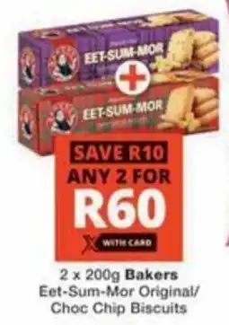 Checkers Bakers Eet-Sum-Mor Original/ Choc Chip Biscuits offer