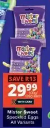 Checkers Mister Sweet Speckled Eggs All Variants offer