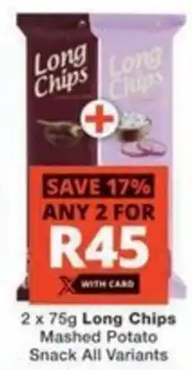 Checkers Long Chips Mashed Potato Snack All Variants offer