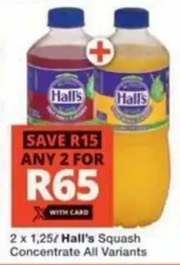 Checkers Hall's Squash Concentrate All Variants offer