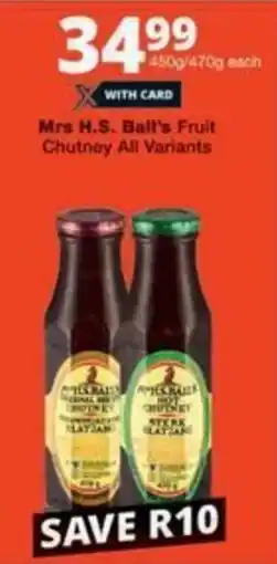 Checkers Mrs H.S. Ball's Fruit Chutney All Variants offer