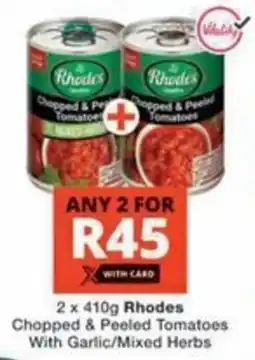 Checkers Rhodes Chopped & Peeled Tomatoes With Garlic/ Mixed Herbs offer