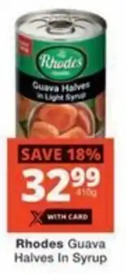 Checkers Rhodes Guava Halves In Syrup offer