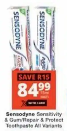 Checkers Sensodyne Sensitivity & Gum/ Repair & Protect Toothpaste All Variants offer