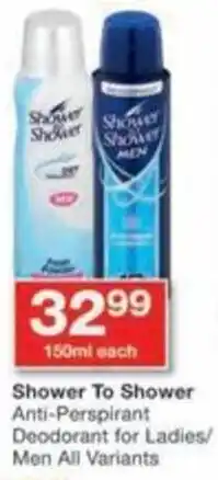 Checkers Shower To Shower Anti-Perspirant Deodorant for Ladies/ Men All Variants offer