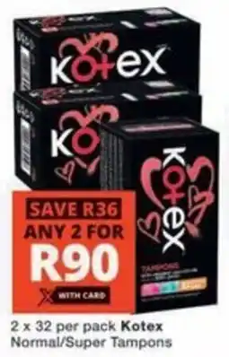 Checkers Kotex Normal/ Super Tampons offer