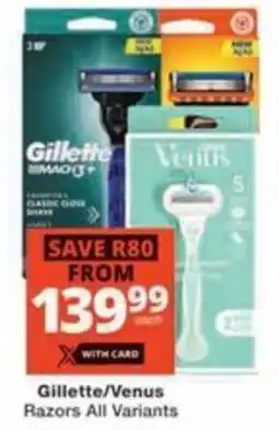Checkers Gillette/ Venus Razors All Variants offer