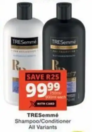 Checkers TRESemmé Shampoo/ Conditioner All Variants offer