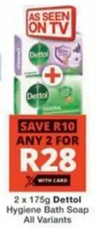 Checkers Dettol Hygiene Bath Soap All Variants offer