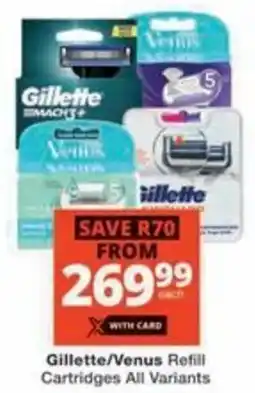 Checkers Gillette/ Venus Refill Cartridges All Variants offer