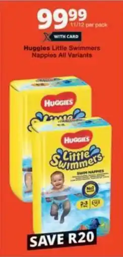 Checkers Huggies Little Swimmers Nappies All Variants offer