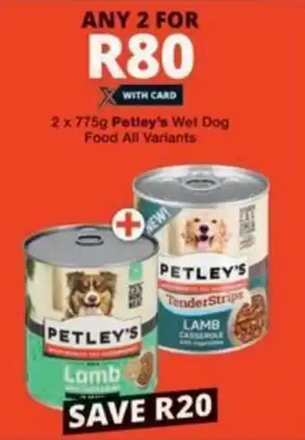Checkers Petley's Wet Dog Food All Variants offer