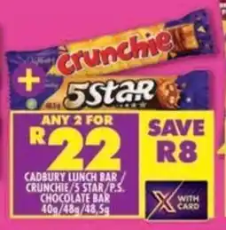 Shoprite Cadbury lunch bar crunchie/ 5 star/ p.s. chocolate bar offer