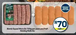 Pick n Pay Bomb Squad Wors 6s 720g per pack and PnP Hotdog Rolls 6s offer
