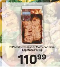 Pick n Pay PnP Mediterranean or Moroccan Braai Espetada Per kg offer