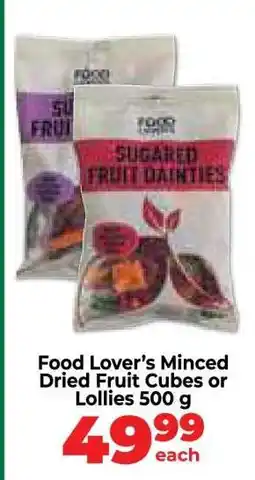Food Lover's Market Food Lover’s Minced Dried Fruit Cubes or Lollies 500 g offer