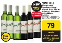 Makro VINE HILL Chardonnay, Sauvignon Blanc, Chenin Blanc, Merlot, Cabernet Sauvignon or Red Blend offer