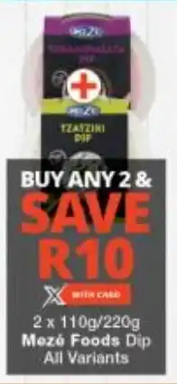 Checkers Meze Foods Dip All Variants offer