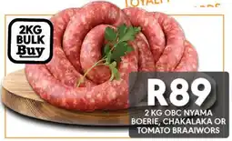 OBC Meat & Chicken Obc nyama boerie, chakalaka or tomato braaiwors offer