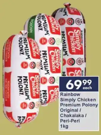 President Hyper Rainbow Simply Chicken Premium Polony Original/ Chakalaka/ Peri-Peri offer