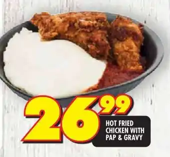 Shoprite HOT FRIED CHICKEN WITH PAP & GRAVY offer