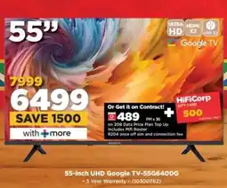 HiFi Corp 55-inch UHD Google TV-55G6400G offer