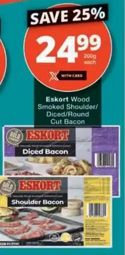 Checkers Hyper Eskort Wood Smoked Shoulder/ Diced/ Round Cut Bacon offer