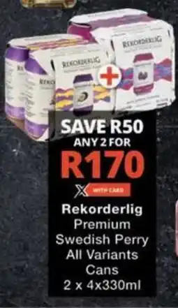 Checkers Hyper Rekorderlig Premium Swedish Perry All Variants Cans offer