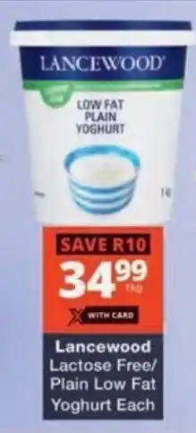 Checkers Hyper Lancewood Lactose Free/ Plain Low Fat Yoghurt Each offer