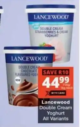Checkers Hyper Lancewood Double Cream Yoghurt All Variants offer