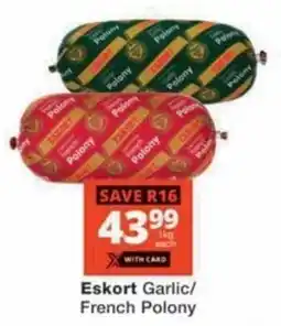 Checkers Hyper Eskort Garlic/ French Polony offer