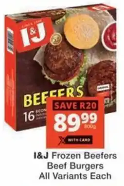 Checkers Hyper I&J Frozen Beefers Beef Burgers All Variants Each offer