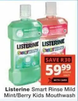 Checkers Hyper Listerine Smart Rinse Mild Mint/ Berry Kids Mouthwash offer