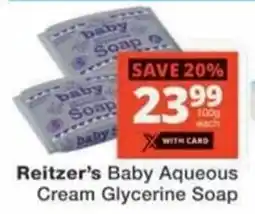 Checkers Hyper Reitzer's Baby Aqueous Cream Glycerine Soap offer