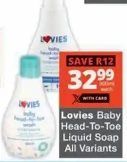 Checkers Hyper Lovies Baby Head-To-Toe Liquid Soap All Variants offer