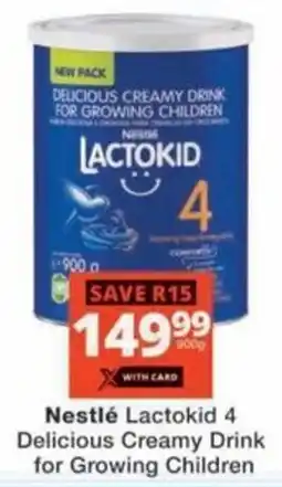 Checkers Hyper Nestlé Lactokid 4 Delicious Creamy Drink for Growing Children offer