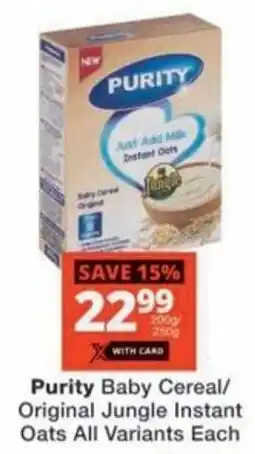 Checkers Hyper Purity Baby Cereal/ Original Jungle Instant Oats All Variants offer