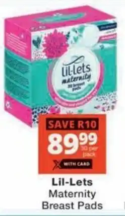 Checkers Hyper Lil-Lets Maternity Breast Pads offer