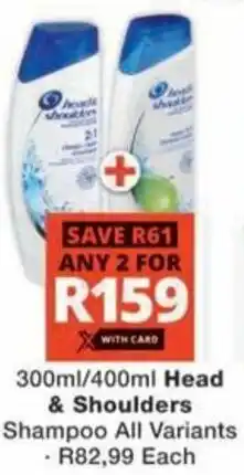 Checkers Hyper Head & Shoulders Shampoo All Variants offer