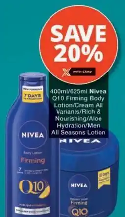 Checkers Hyper Nivea Q10 Firming Body Lotion/ Cream All Variants/ Rich & Nourishing/ Aloe Hydration/ Men All Seasons Lotion offer