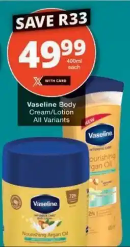 Checkers Hyper Vaseline Body Cream/ Lotion All Variants offer