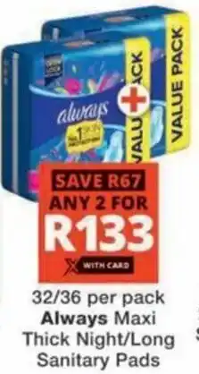 Checkers Hyper Always Maxi Thick Night/Long Sanitary Pads offer