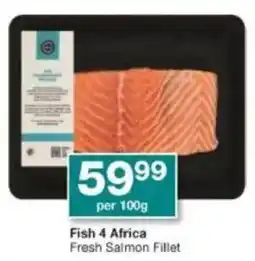 Checkers Fish 4 Africa Fresh Salmon Fillet offer