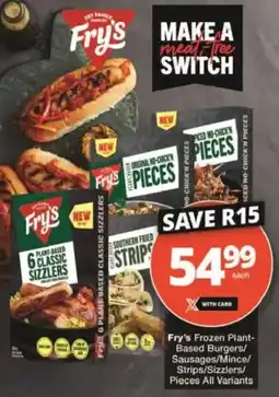 Checkers Fry's Frozen Plant-Based Burgers/ Sausages/ Mince/ Strips/ Sizzlers/ Pieces All Variants offer