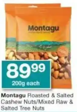 Checkers Montagu Roasted & Salted Cashew Nuts/ Mixed Raw & Salted Tree Nuts offer