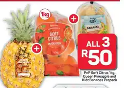 Pick n Pay Hypermarket PnP Soft Citrus 1kg, Queen Pineapple and Kidz Bananas Prepack offer