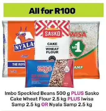 Imbo Speckled Beans 500 g, Sasko Cake Wheat Flour 2.5 kg, Iwisa Samp 2.5 kg or Nyala Samp 2.5 kg
