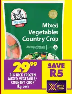 Shoprite BIG NICK FROZEN MIXED VEGETABLE/COUNTRY CROP offer